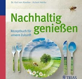 Nachhaltig genießen: Rezeptbuch für unsere Zukunft