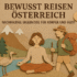 Nachhaltige Anreise Österreich: Umweltfreundlich und stressfrei reisen